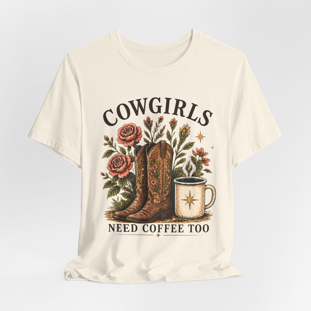 Cowgirls Need Coffee Tee — Western Boot & Mug Graphic Shirt