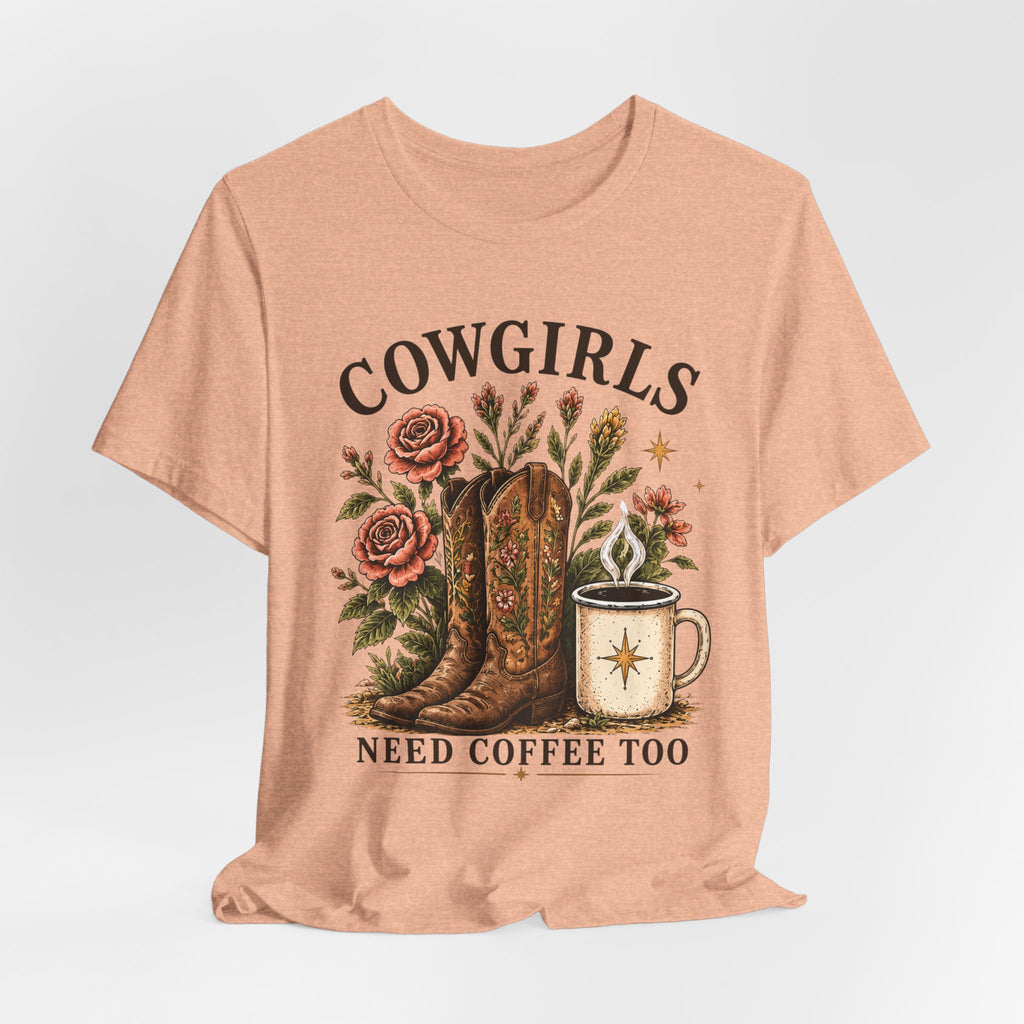Cowgirls Need Coffee Tee — Western Boot & Mug Graphic Shirt
