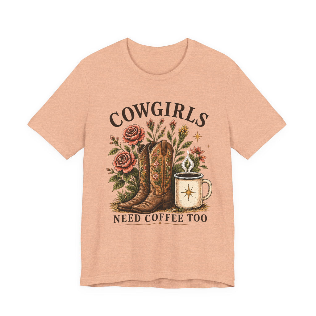 Cowgirls Need Coffee Tee — Western Boot & Mug Graphic Shirt